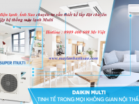 Chuyên thi công hệ thống máy lạnh Multi daikin cho biệt thự chung cư cao cấp trên toàn quốc với giá