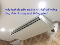 Đại lý cung cấp Máy lạnh áp trần Daikin chính hãng - Nhận lắp đặt cho căn hộ,cửa hàng,văn phòng